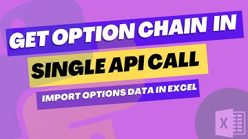Options Chain Data in Single API Call | Import Option Chain data into Excel | Python | Xlwings