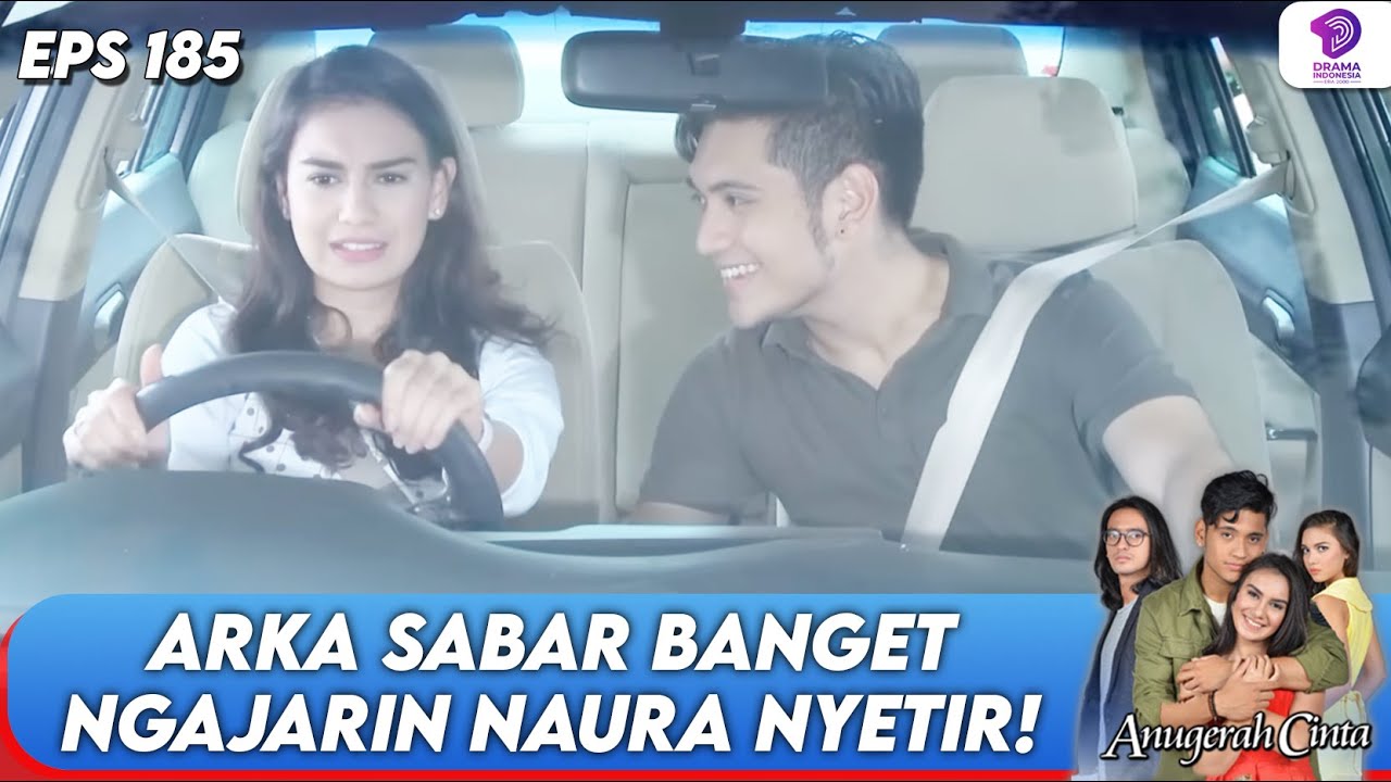 SUAMI IDAMAN! ARKA SABAR BANGET NGAJARIN NAURA NYETIR MOBIL | ANUGERAH CINTA | EPS 185 (1/5)
