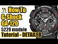 GA-120 G-Shock - 5229 module, DETAILED tutorial on how to set up and use ALL the functions