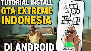 Tutorial Install Gta Extreme Indonesia Di Android Mudah Tanpa Ribet