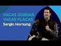VACAS GORDAS O VACAS FLACAS - SERGIO HORNUNG