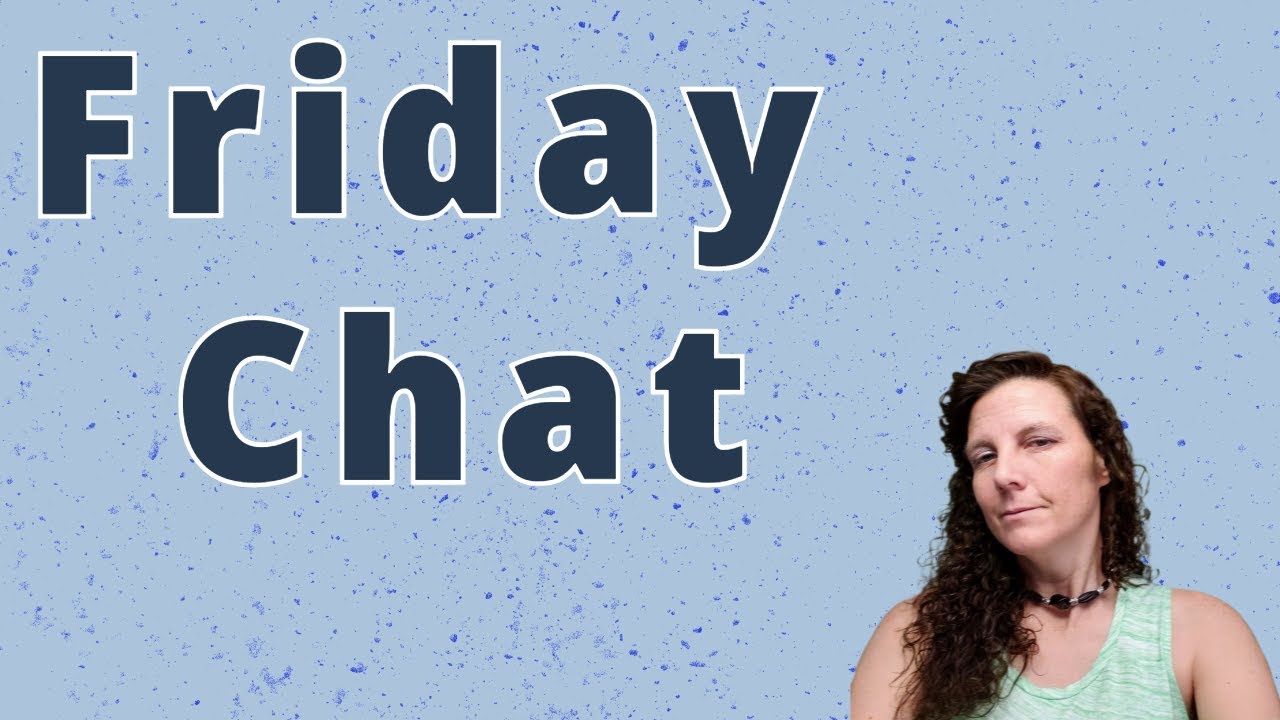 Friday Chat - YouTube