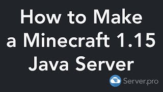 how to get a minecraft 1.15 java edition server - server.pro