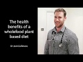 Dr Josh Cullimore - The health benefits of a whole-food plant based diet
