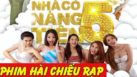 Phim Hài Tết Việt Nam Chiếu Rạp 2021 | Nhà Có 5 Nàng Tiên Full HD | Hoài Linh, Chí Tài, Việt Hương