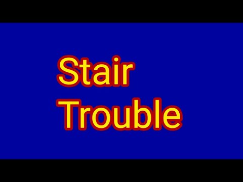 Stair Trouble