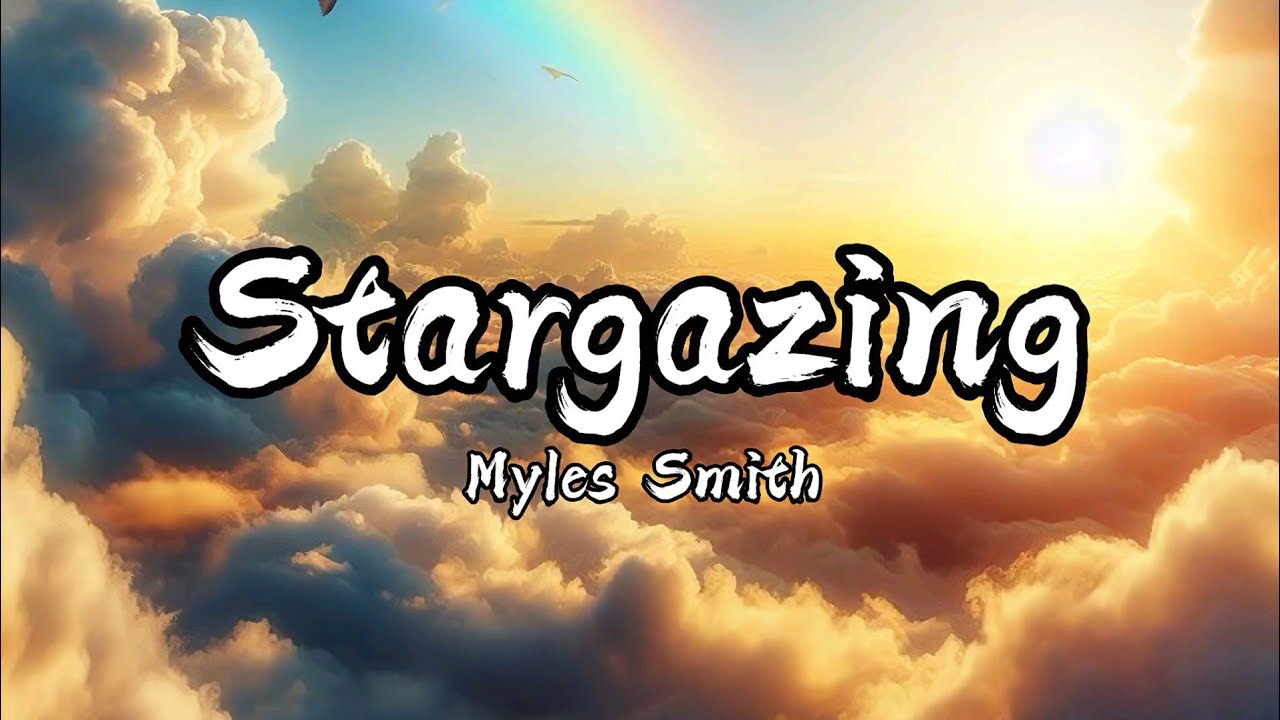 Myles Smith Stargazing (Lyrics) YouTube