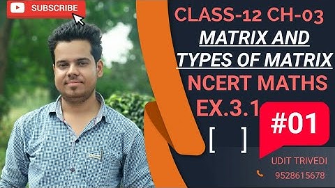 #LEC-01 CLASS-12 CH-03 | MATRICES AND TYPES OF MATRICES | FOR EX.3.1 | BY UDIT TRIVEDI