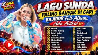 Download lagu DENGARKAN SEKARANG! 20 LAGU SUNDA ADE ASTRID BAJIDOR FULL ALBUM — BIKIN BETAH