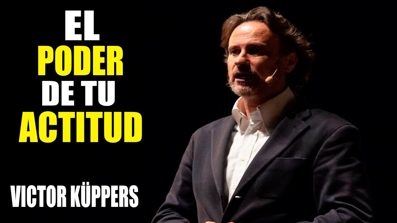 El Poder De Tu Actitud Victor Kuppers www.youtube.com