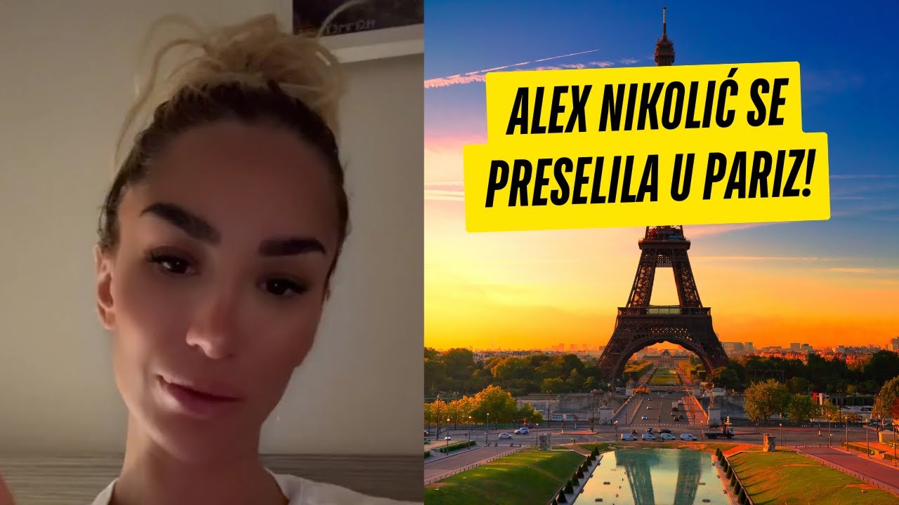 ALEX NIKOLIĆ SE PRESELILA U PARIZ!