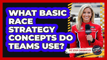 What Basic Race Strategy Concepts Do Teams Use? - Pit Stop Chronicles