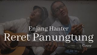 RERET PANUNGTUNG - Enjang Hanter (Cover)