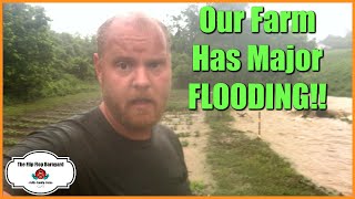 Our Farm Has Major FLOODING!!