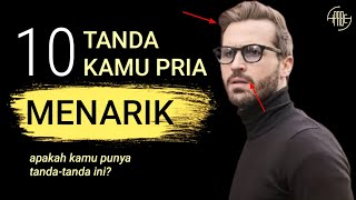 10 tanda kamu pria menarik