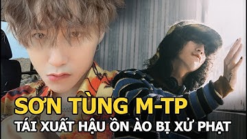 Sơn Tùng M-TP bị ném đá ý thức kém, tái xuất hậu ồn ào bị xử phạt