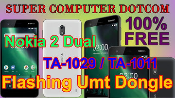 Nokia 2 Dual Sim TA 1011  TA 1029 Flashing Umt Dongle & Free Flash File Download