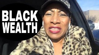 3 REASONS MOST BLACK PEOPLE DON'T BECOME WEALTHY | VALERIE LOVE