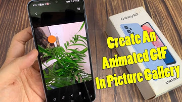 Samsung Galaxy A13: How to Create An Animated GIF In Picture Gallery