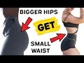 ❤️ How To Get A Smaller Waist and Bigger Hips 🍑 | 4 Workouts For Tiny Waist and Wider Hips!