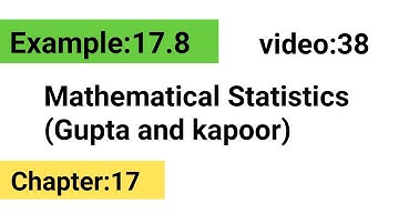 Example:17.8 || Statistical Inference || FMS || Gupta and kapoor
