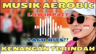 MUSIK AEROBIC KENANGAN TERINDAH || LOW IMPACT || MUSIK ENAK DAN ASYIK || CINTA CHANNEL