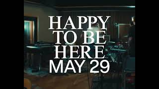 Happy To Be Here Album Trailer
