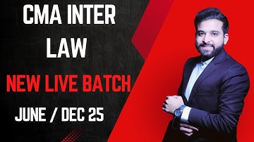 NEW LIVE BATCH | CMA INTER LAW CLASSES | CMA INTER | JUNE / DEC 25 | ARJUN CHHABRA TUTORIAL