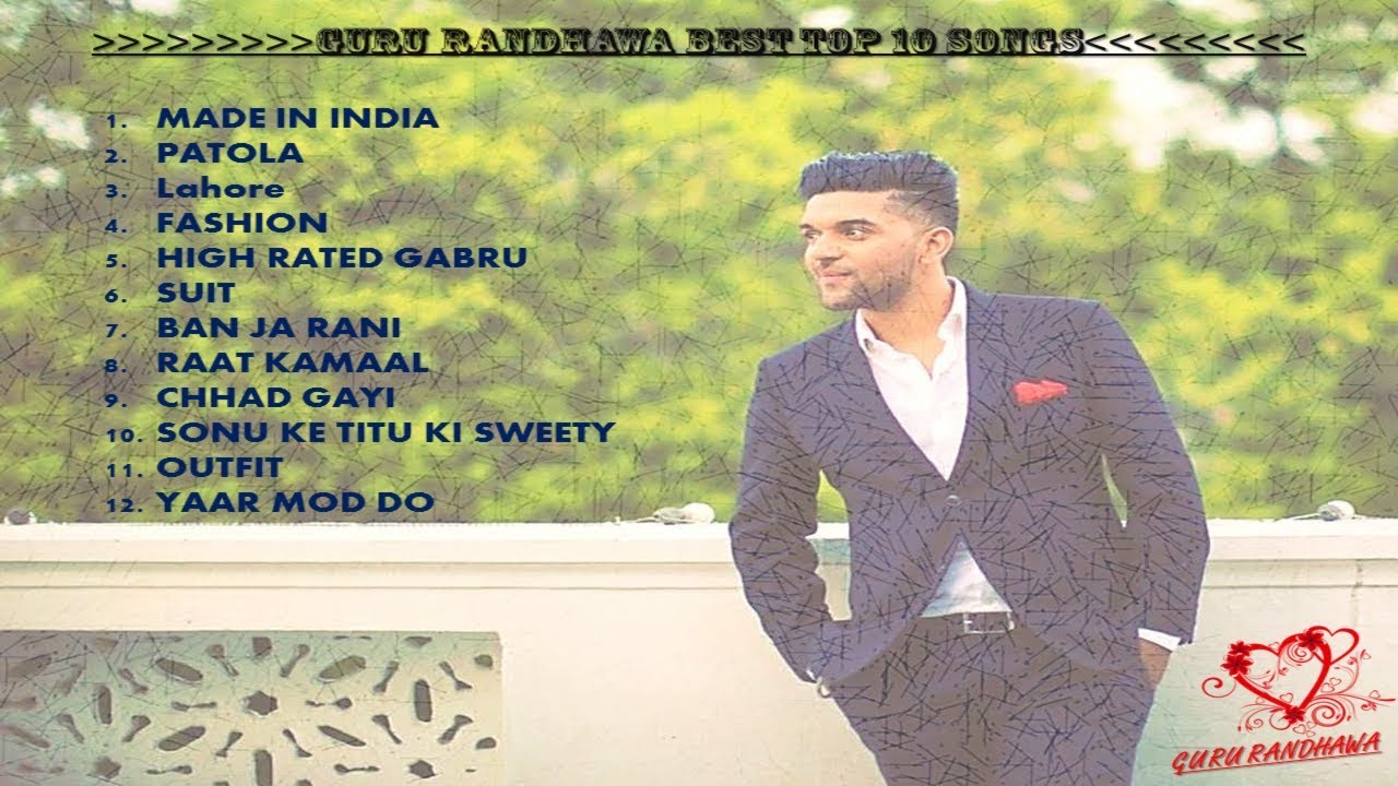 Guru Randhawa Top 10 Song - Guru Randhawa Top 10 DJ Song 2018