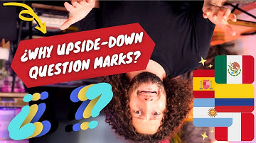 ¿Why Does Spanish Use UPSIDE-DOWN Question Marks?