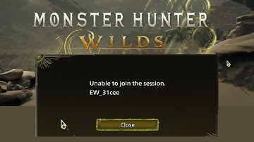 EW_31cee Unable to Join Session / Unable to Join Friends Error in Monster Hunter Wilds
