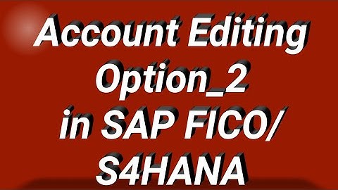 Accounting Editing Option_2 in SAP FICO