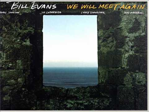 Bill Evans - We Will Meet Again