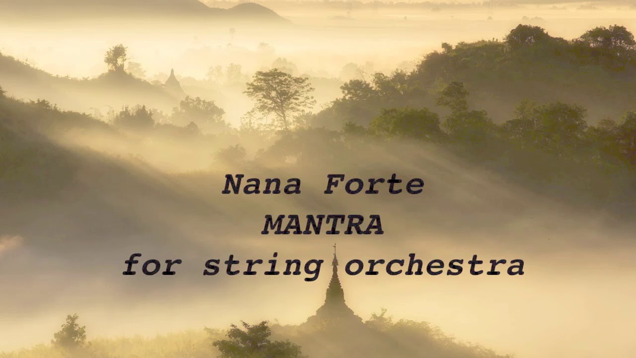 Nana Forte: MANTRA for string orchestra