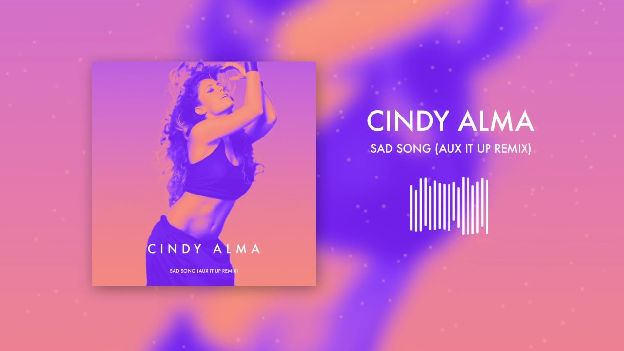 Download Cindy Alma - Sad Song (Aux it Up Remix )
