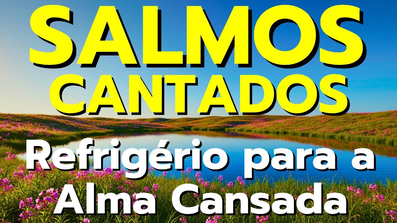 1 Hora de Salmos Cantados Que Renovam a Alma | Cura, Socorro e Paz em Deus