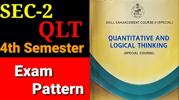 SEC 2,QLT Exam Pattern, 4th Semester Exam Pattern,Quantitative and Logical Thinking Exam Pattern