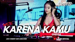 FUNKOT - KARENA KAMU [ MOMO GHEISA ] NEW 2024 COVER BY DJ ALMIRA BERTO