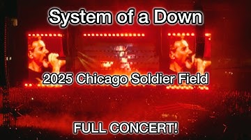 System Of A Down Live at Chicago - Soldier Field 2025 FULL CONCERT!