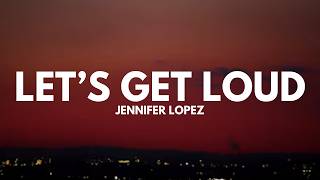 Download lagu Jennifer Lopez - Let's Get Loud (Lyrics)