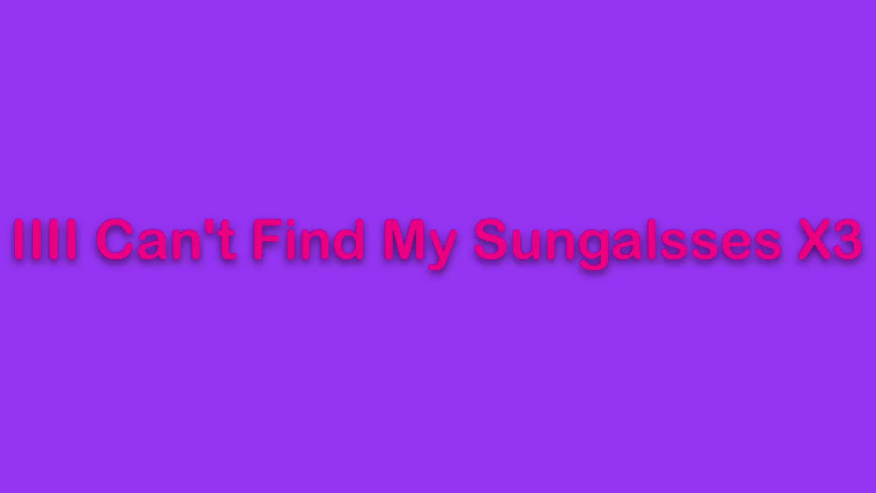 I can't find my sunglasses lyric video//unhappyunicorn 🙄🦄 YouTube