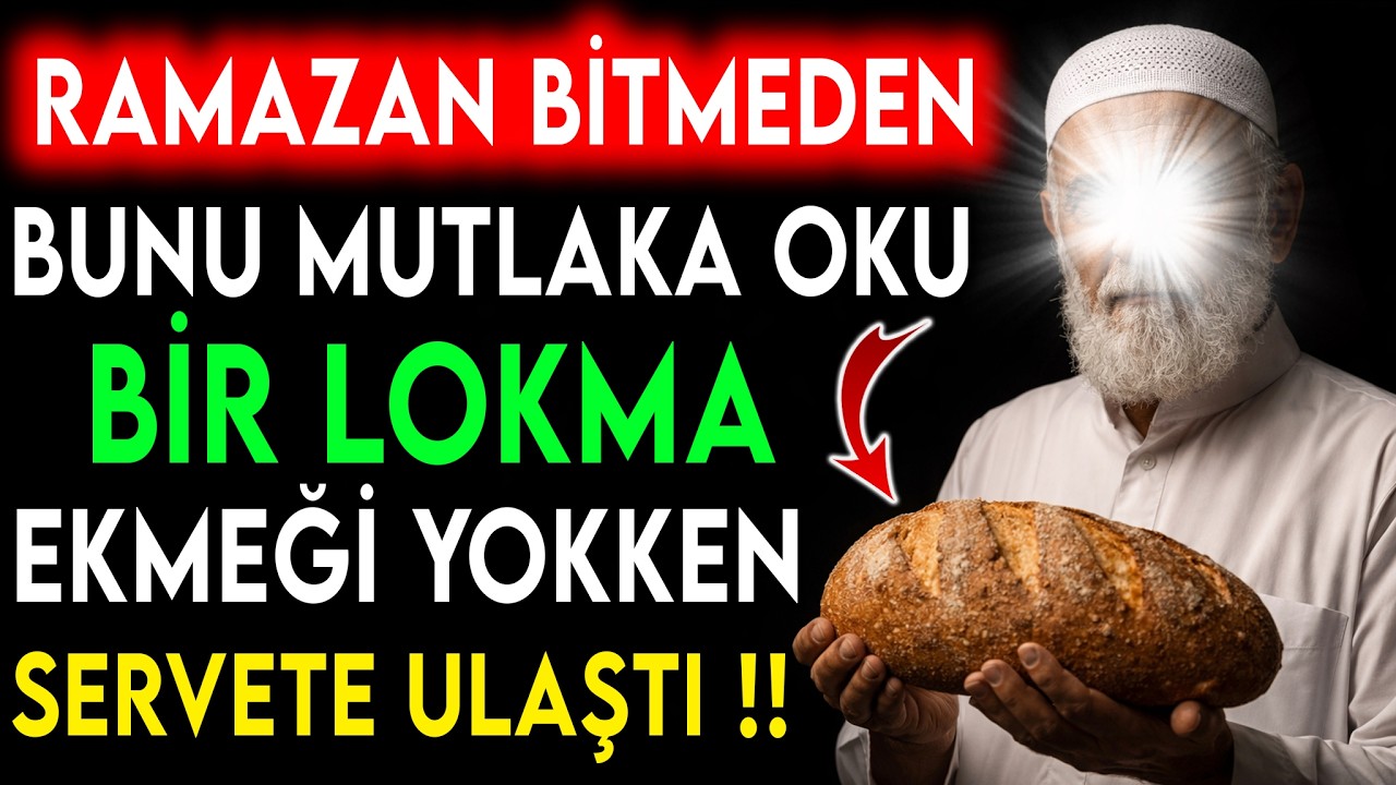 RAMAZAN BİTMEDEN BUNU MUTLAKA OKU! BİR LOKMA EKMEĞİ YOKKEN SERVETE ULAŞTI…