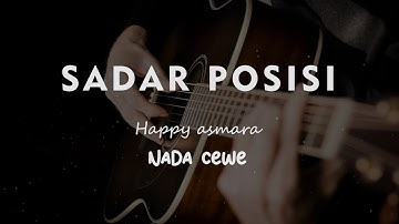 SADAR POSISI  // HAPPY ASMARA // KARAOKE GITAR AKUSTIK NADA CEWE ( FEMALE )
