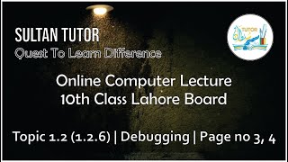 10th Class Computer | Debugging | Ch 01 Topic (1.2.6) | Lahore Board | Smart Syllabus | Sultan Tutor