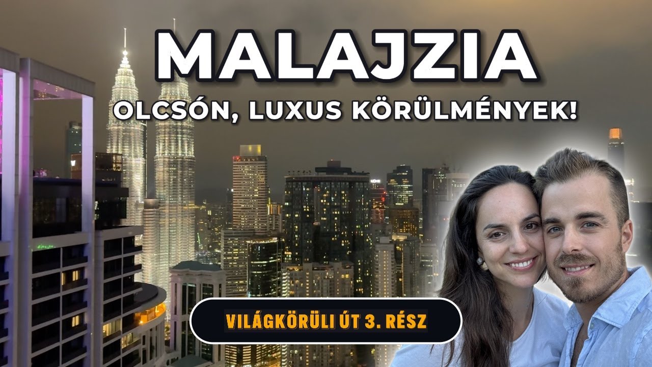 Malajzia, a világkörüli utunk első megállója! 3. rész | Debi & Balu