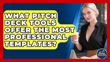 What Pitch Deck Tools Offer the Most Professional Templates? | The Startup Growth Hub News