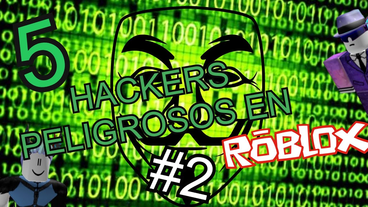 Top 10 Hackers Mas Peligrosos De Roblox