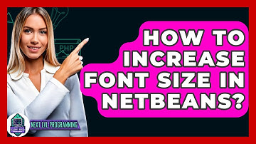 How To Increase Font Size In NetBeans? - Next LVL Programming