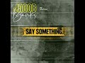 Jacob Banks Say Something I M Giving Up On You Lyrics Video 