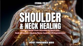 SHOULDER  & NECK HEALING (Energy Programmed Audio)